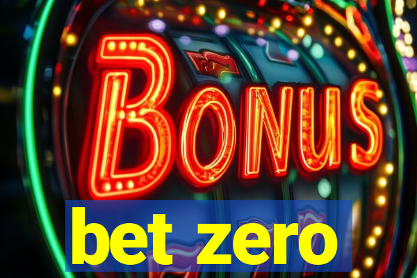 bet zero